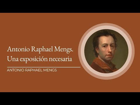 Antonio Raphael Mengs. Una exposición necesaria
