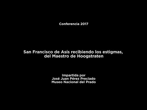 Conferencia: San Francisco de Asís recibiendo los estigmas, del Maestro de Hoogstraten