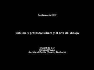 Conferencia: Sublime y grotesco: Ribera y el arte del dibujo