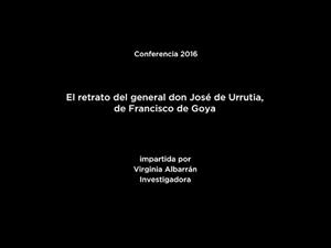 Conferencia: El retrato del general don José de Urrutia, de Francisco de Goya