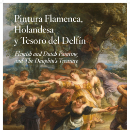 Pintura flamenca, holandesa y Tesoro del Delfín [Recurso electrónico]= Flemish and dutch painting and The Dauphin's Treasure / Museo Nacional del Prado.