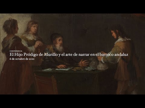 El Hijo Pródigo de Murillo y el arte de narrar en el barroco andaluz