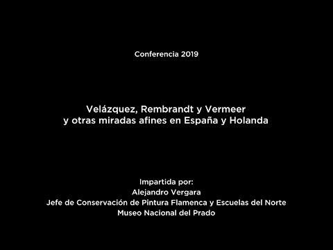 Velázquez, Rembrandt y Vermeer y otras miradas afines en España y Holanda (LSE)