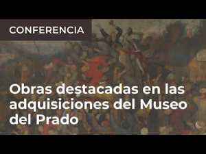 Carácter, criterios y obras destacadas en las adquisiciones del Museo del Prado