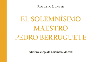 Miniatura de El Museo del Prado publica el ensayo perdido de Roberto Longhi que vinculó a Pedro Berruguete con la corte de Urbino