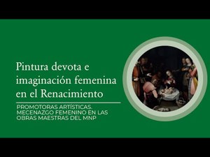Principios/ insinuaciones: pintura devota e imaginación femenina en el Renacimiento