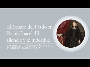 El Museo del Prado en Rosa Chacel. El silencio y lo indecible