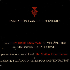 Las Primeras "Meninas" de Velázquez en Kingston Lacy, Dorset  / presentación por el Prof. Dr. Matías Díaz Padrón y debate y diálogo abierto a continuación
