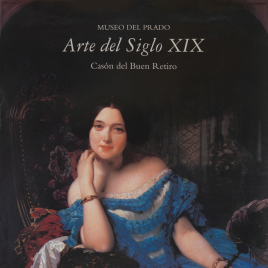 Arte del siglo XIX [Material gráfico] : Museo del Prado : Casón del Buen Retiro / Museo Nacional del Prado.