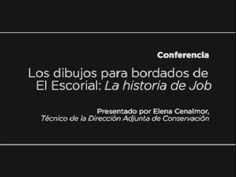 Conferencia: Los dibujos para bordados de El Escorial: La historia de Job