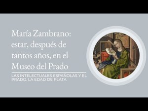 María Zambrano: estar, después de tantos años, en el Museo del Prado