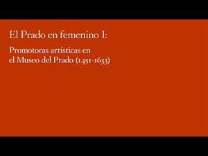 Promotoras artísticas en el Museo del Prado (1451-1633)