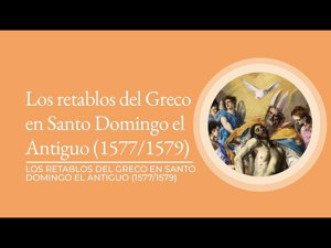 Los retablos del Greco en Santo Domingo el Antiguo (1577/1579)