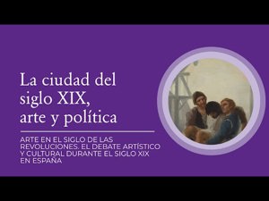 La ciudad del siglo XIX, arte y política
