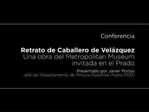 Conferencia: Retrato de Caballero de Velázquez. Una obra del Metropolitan Museum invitada en el Prado