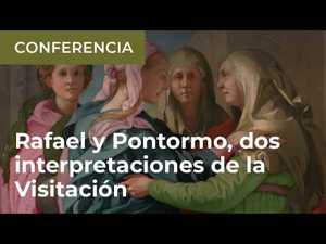 Rafael y Pontormo, dos interpretaciones personales de la Visitación