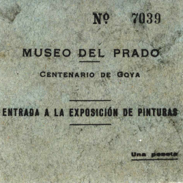 Billete de entrada a la exposición de pinturas con motivo del Centenario de Goya