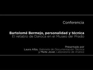 Conferencia: Bartolomé Bermejo, personalidad y técnica. El retablo de Daroca en el Museo del Prado