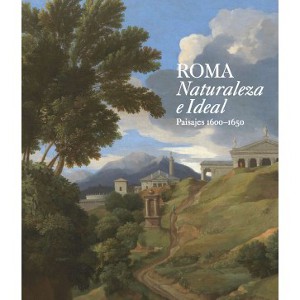 Roma. Naturaleza e Ideal (Paisajes 1600-1650)