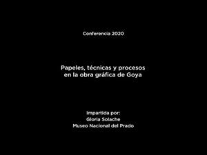 Papeles, técnicas y procesos en la obra gráfica de Goya (LSE)