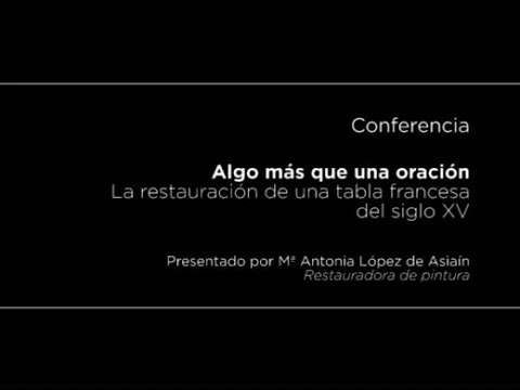 Conferencia: Algo más que una oración. La restauración de una tabla francesa del siglo XV