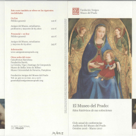 El Museo del Prado : hitos históricos de sus colecciones : ciclo anual de conferencias : Auditorio del Museo del Prado : octubre 2016 - marzo 2017 / Amigos del Museo Nacional del Prado.