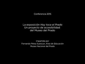 Conferencia: La exposición Hoy toca el Prado. Un proyecto de accesibilidad del Museo del Prado