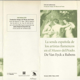 La senda española de los artistas flamencos en el Museo del Prado :de Van Eyck a Rubens / Amigos del Museo Nacional del Prado.