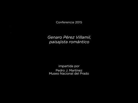 Conferencia: Genaro Pérez Villamil, paisajista romántico