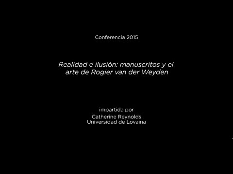 Conferencia: Realidad e ilusión: manuscritos y el arte de Rogier van der Weyden