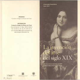 La invención del arte del siglo XIX : curso 2007 / Amigos del Museo del Prado, Universidad Complutense.