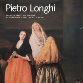 Pietro Longhi [Material gráfico] : las pinturas del Palacio Leoni Montanari en la colección de la Banca Cattolica del Veneto.