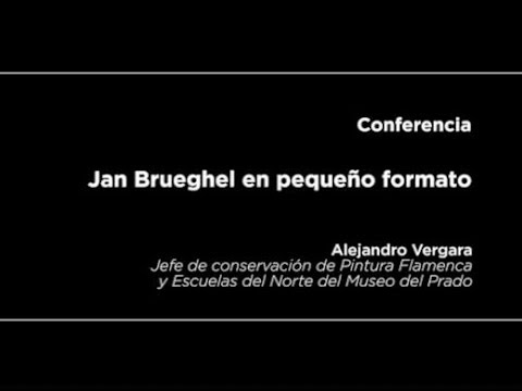 Conferencia: Jan Brueghel en pequeño formato