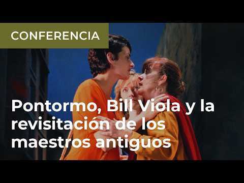 Pontormo, Bill Viola and the Reinterpretation of the Old Masters