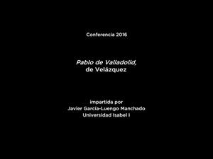 Conferencia: Pablo de Valladolid, de Velazquez