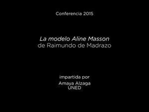 Conferencia: La modelo Aline Masson de Raimundo de Madrazo