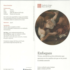 Enfoques : temas, escenarios, cosas y otros elementos que aparecen en los cuadros sin que se les preste la debida atención : curso exclusivo para Amigos : salas a museo cerrado : primavera 2017 / Amigos del Museo del Prado.