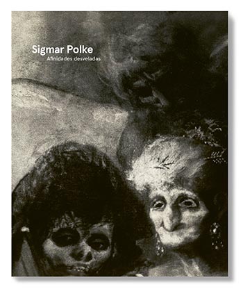 Sigmar Polke. Affinities Revealed