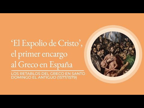 El cuadro de "El Expolio de Cristo", para la catedral de Toledo. El primer encargo que el Greco tuvo en España