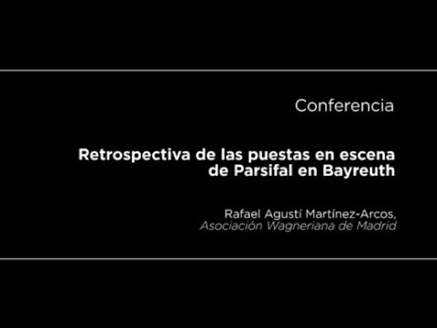 Conferencia: Retrospectiva de las puestas en escena de Parsifal en Bayreuth