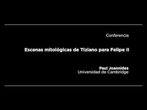 Conferencia: Escenas mitológicas de Tiziano para Felipe II
