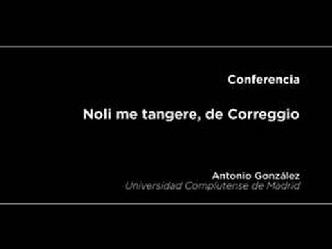 Conferencia: Noli me tangere, de Correggio