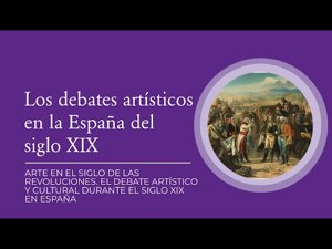 Los debates artísticos en la España del siglo XIX