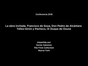 Conferencia: Goya, Don Pedro de Alcántara Téllez-Girón y Pacheco, IX Duque de Osuna (V.O.)
