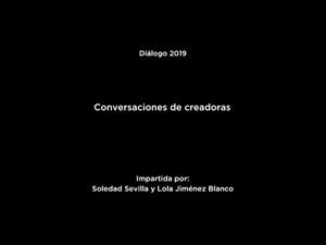 Diálogo "Conversaciones de creadoras": Soledad Sevilla y Lola Jiménez Blanco
