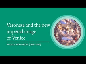 "Veronese and the new imperial image of Venice" (V.O.)
