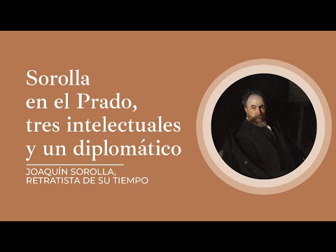 Sorolla en el Prado: tres intelectuales y un diplomático