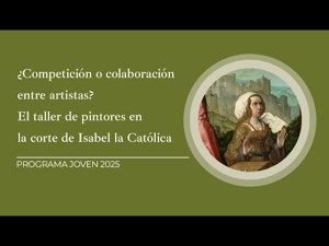 ¿Competición o colaboración entre artistas? El taller de pintores en la corte de Isabel la Católica
