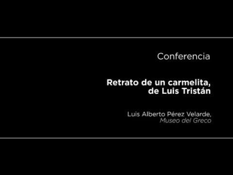 Conferencia: Retrato de un carmelita, de Luis Tristán