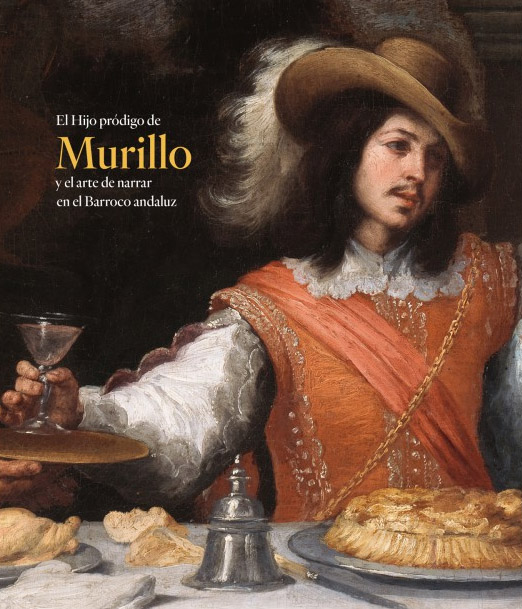El Hijo pródigo de Murillo y el arte de narrar en el Barroco andaluz